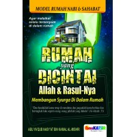 RUMAH YANG DICINTAI ALLAH & RASUL-NYA